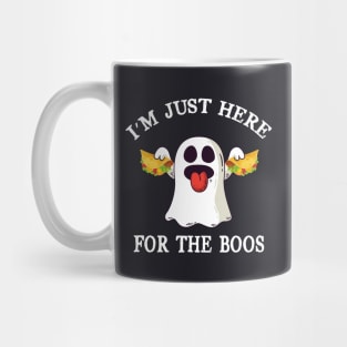 I M Just Here For The Boos Mug